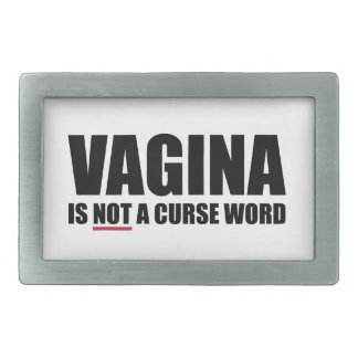 Vagina is NOT a Curse Word Belt Buckle