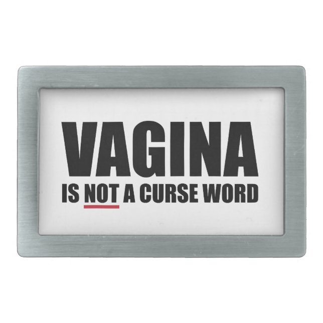 Vagina is NOT a Curse Word Belt Buckle (Front)