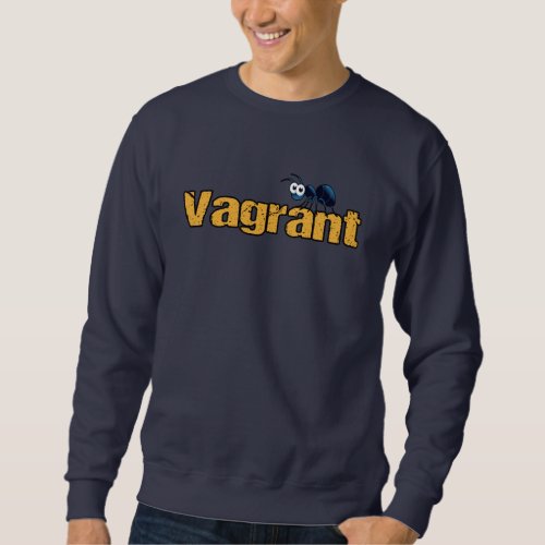 Vagrant in Distressed Font with Black Ant Sweatshirt
