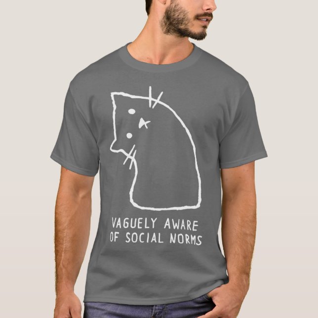 Vaguely Aware of Social Norms family friend T-Shirt (Front)