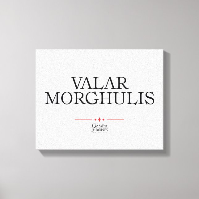 Valar Morghulis Canvas Print (Front)