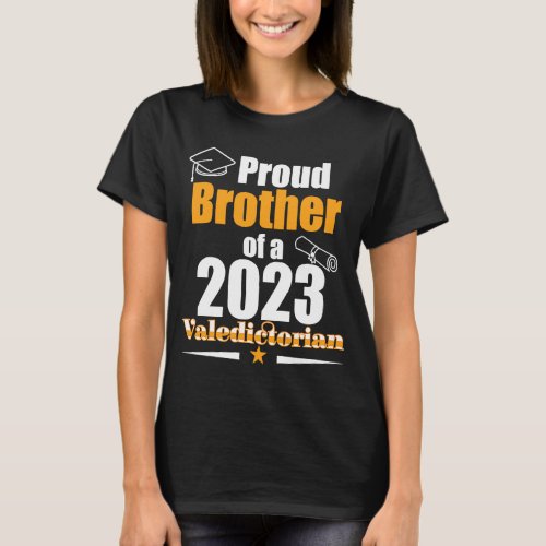 Valedictorian Class 2023 Proud Brother Family Grad T_Shirt