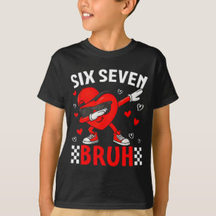 Valentine 67 Meme Six Seven Bruh Heart Dabbing 6 7 T-Shirt