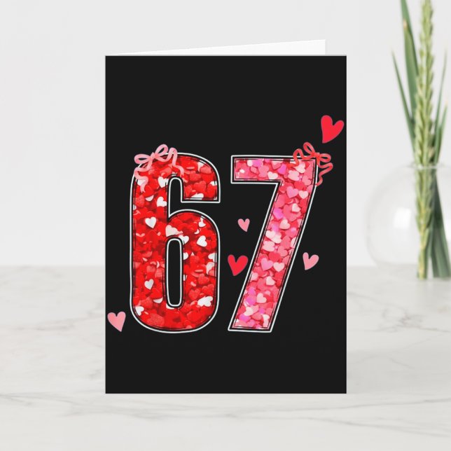 Valentine 67 Six Seven Funny Saying Viral Meme  Card (Front)