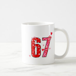 Valentine 67 Six Seven Funny Saying Viral Meme Coffee Mug