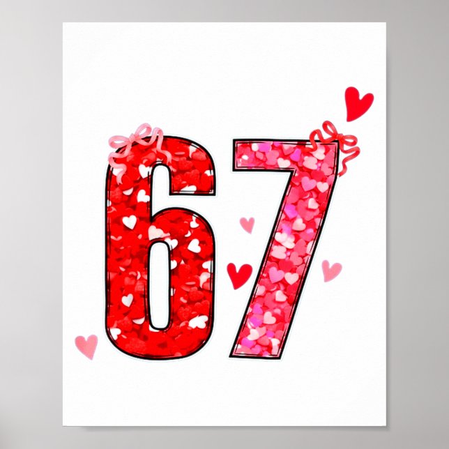 Valentine 67 Six Seven Funny Saying Viral Meme  Poster (Front)