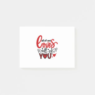 Valentine Art All Of Me Loves All Of You Post-it Notes