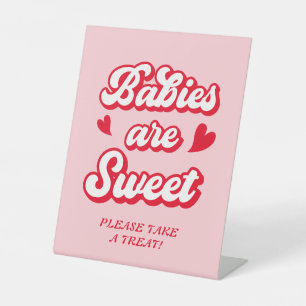 Valentine Baby Shower Babies is Sweet Favor Pedestal Sign