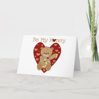 Valentine Be My Honey T-shirts And Gifts Holiday Card by valentines_store at Zazzle