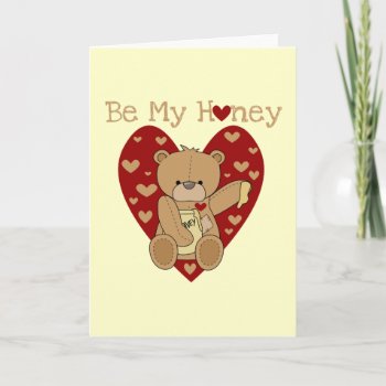Valentine Be My Honey Tshirts And Gifts Holiday Card by valentines_store at Zazzle