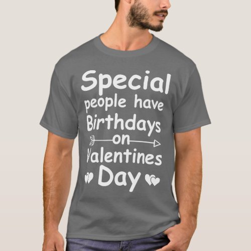 Valentine Birthday Women Girls Born on Valentines  T_Shirt