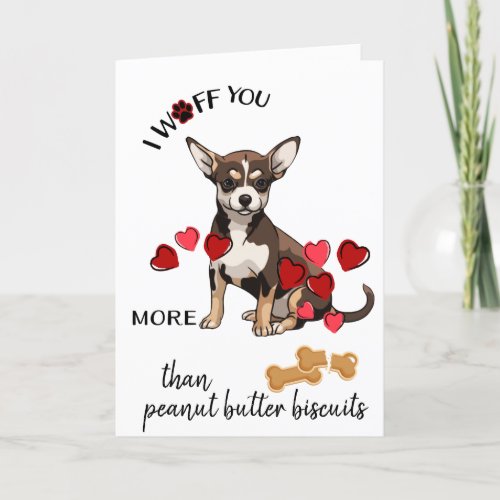 Valentine Card from Your Chihuaha Dog Love Biscuit