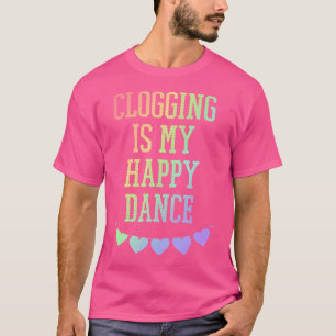 Valentine Clogging Is My Happy Dance Rainbow Heart T-Shirt