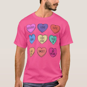 Valentine Conversation Hearts Candy Happy Valentin T-Shirt