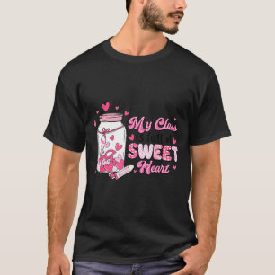 Valentine Cute Teacher My Cl Is Full Of Sweetheart T-Shirt