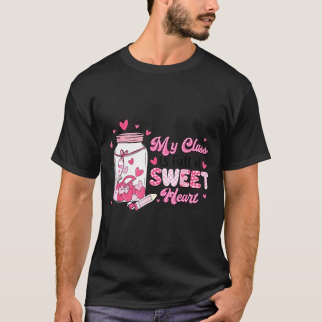 Valentine Cute Teacher My Cl Is Full Of Sweetheart T-Shirt (Front)