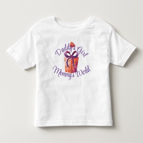 Valentine Daddyâs Girl Mommyâs World Toddler  Toddler T_shirt