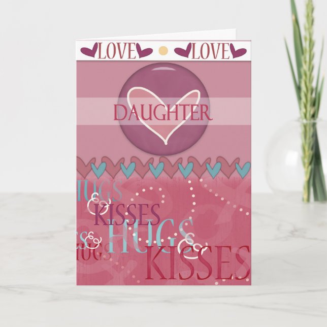 Valentine Daughter Hugs and Kisses Greeting Card (Front)