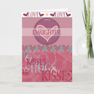 Valentine Daughter Hugs and Kisses Greeting Card