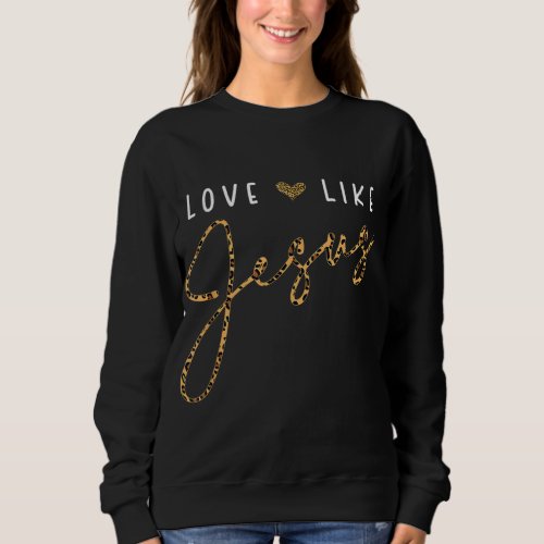 Valentine Day Christian Gift Cheetah Leopard Love  Sweatshirt