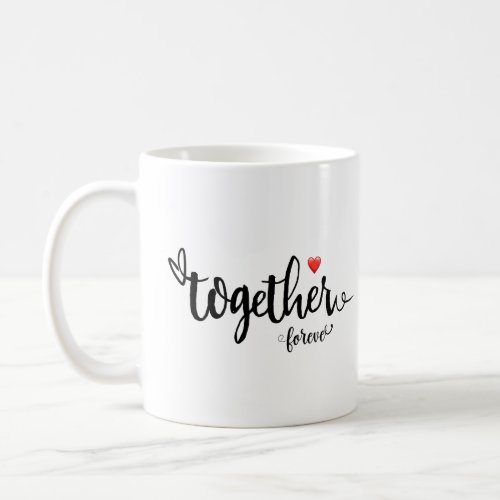 Valentine Day Gifts Together Forever  Coffee Mug