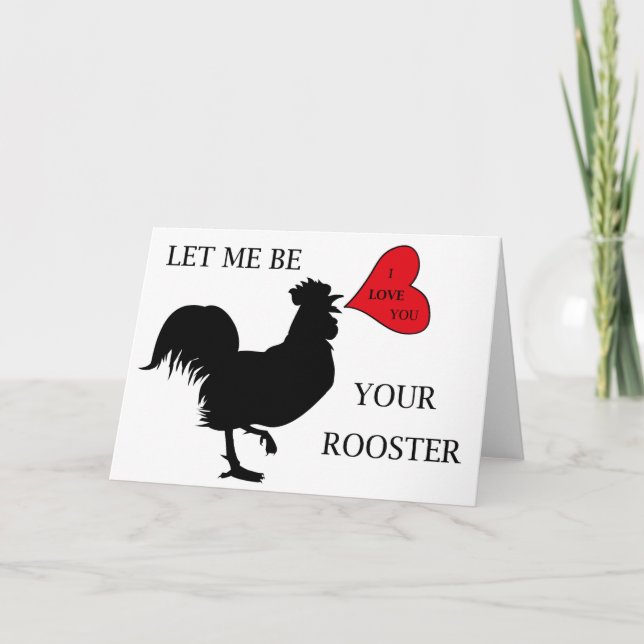 Valentine Day Greeting Card Let Me Be Your Rooster (Front)