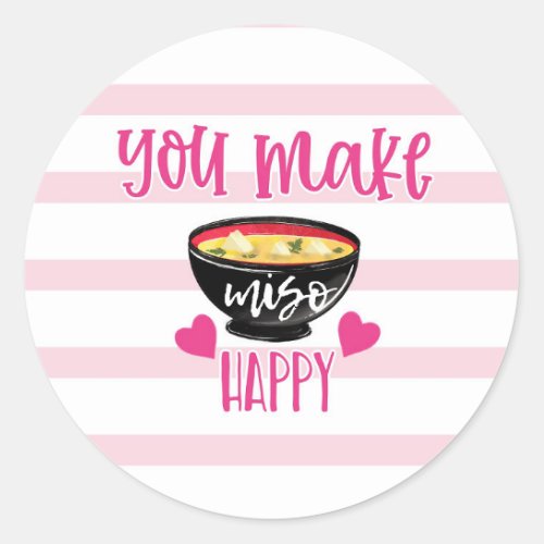 valentine day  pun you make miso happy classic round sticker