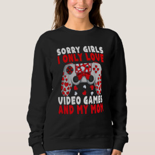 Valentine Day Quote For Gamers And Video Games pla Sweatshirt
