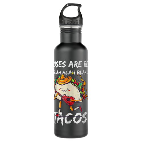 Valentine Day Roses Are Red Blah Tacos Foodies  Stainless Steel Water Bottle