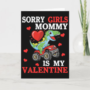 Valentine Day Sorry Girls Mommy Is My Valentine To Card