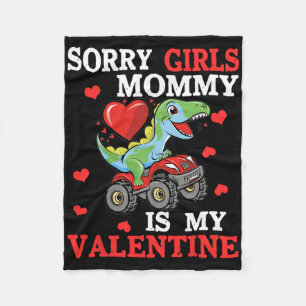Valentine Day Sorry Girls Mommy Is My Valentine To Fleece Blanket