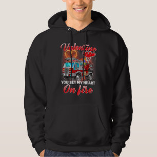 Valentine Firefighter You Set My Heart On Fire Fir Hoodie