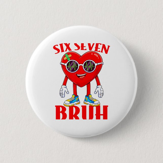 Valentine Funny Six Seven Bruh Meme 67 Heart Lover Button (Front)