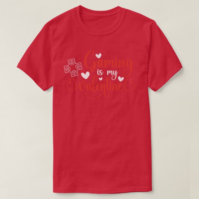 Valentine Gamer Girl Video Game Women Gaming is my T-Shirt (Design Front)