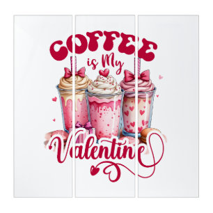 Valentine Gift Coffee Is My Valentine Triptych