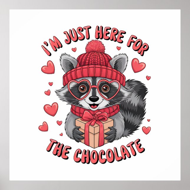 Valentine Gift | I Am Just Here For The Chocolate Poster (Front)