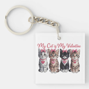 Valentine Gift   My Cat Is My Valentine Keychain
