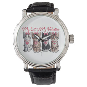 Valentine Gift My Cat Is My Valentine Watch
