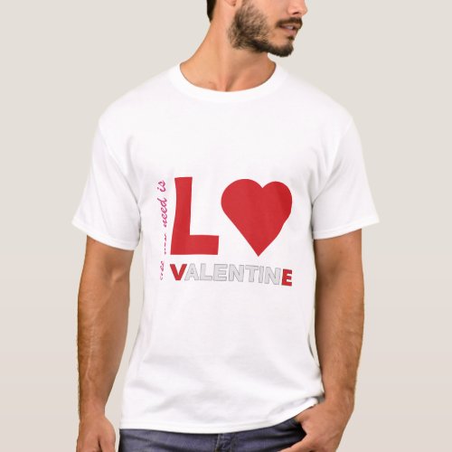 Valentine Gift quote T_Shirt