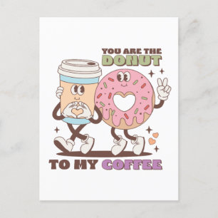 Valentine Gift You Are The Donut To My Coffee Postcard
