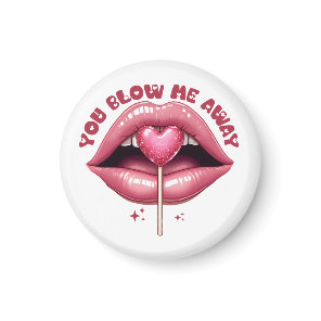 Valentine Gift | You Blow Me Away Magnet