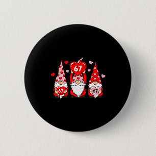 Valentine Gnomes 67 Funny Meme Cute Love Gnome Cou Button