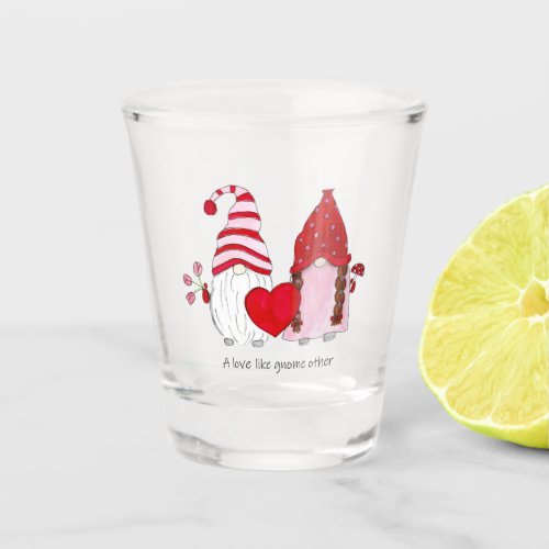 Valentine Gnomes A love like gnome other Shot Glass