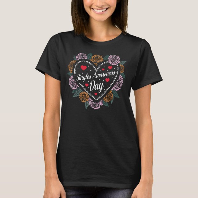 Valentine Happy Singles Awareness Day Single Valen T-Shirt (Front)