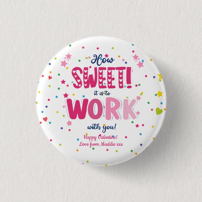 Valentine – How Sweet It Is Working With you Button (Front)