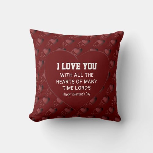 Valentine Humor  I Love You  Time Lord Hearts Throw Pillow