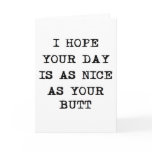 valentine I hope your day is as nice as your butt Holiday Card valentine I hope your day is as nice as your butt Holiday Card