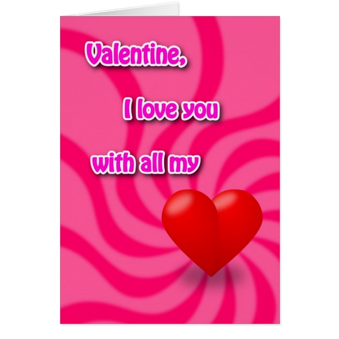 Valentine, I love you with all my <3 Greeting Card