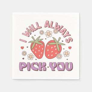 Valentine I Will Always Pick You Napkins