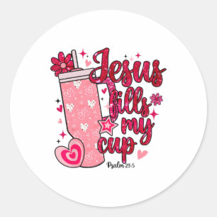Valentine Jesus Fills My Cup Classic Round Sticker